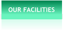 OUR FACILITIES